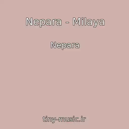 کاور آهنگ Nepara - Milaya از Nepara