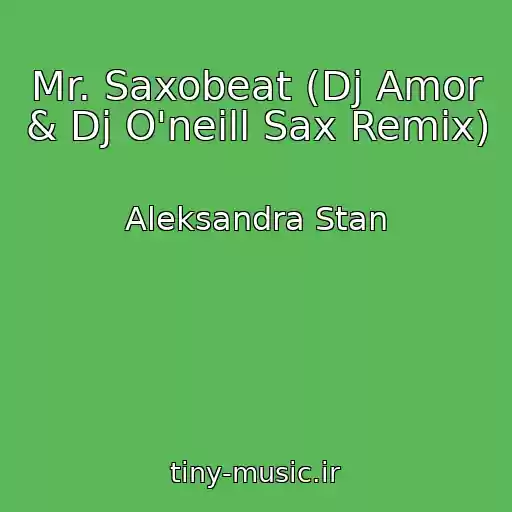 کاور آهنگ Mr. Saxobeat (Dj Amor & Dj O'neill Sax Remix) از Aleksandra Stan