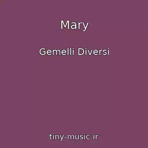 کاور آهنگ Mary از Gemelli Diversi