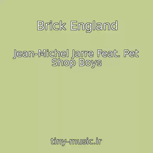 کاور آهنگ Brick England از Jean-Michel Jarre Feat. Pet Shop Boys
