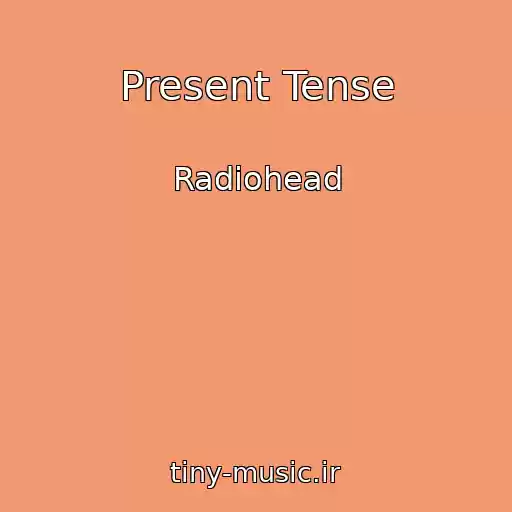 کاور آهنگ Present Tense از Radiohead
