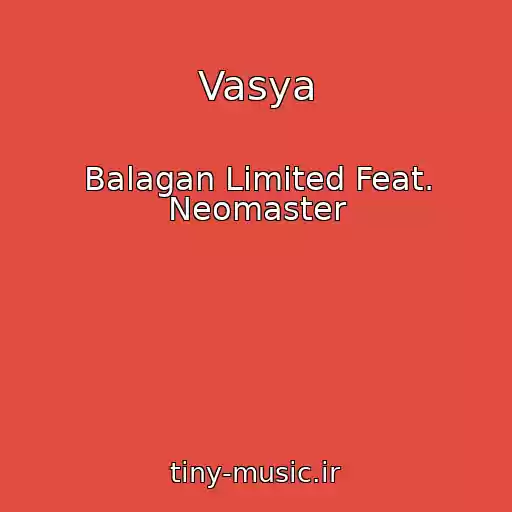 کاور آهنگ Vasya از Balagan Limited Feat. Neomaster