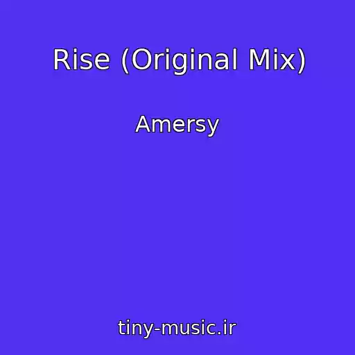 کاور آهنگ Rise (Original Mix) از Amersy