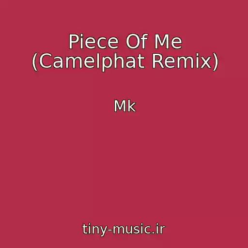 کاور آهنگ Piece Of Me (Camelphat Remix) از Mk