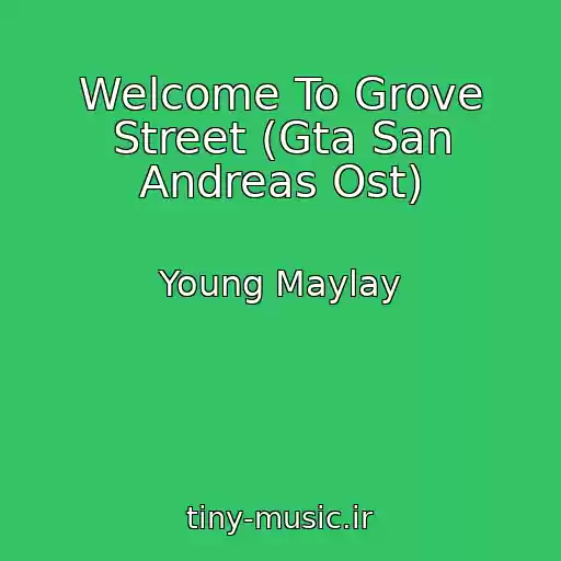 کاور آهنگ Welcome To Grove Street (Gta San Andreas Ost) از Young Maylay