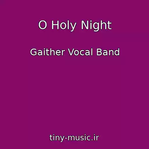 کاور آهنگ O Holy Night از Gaither Vocal Band