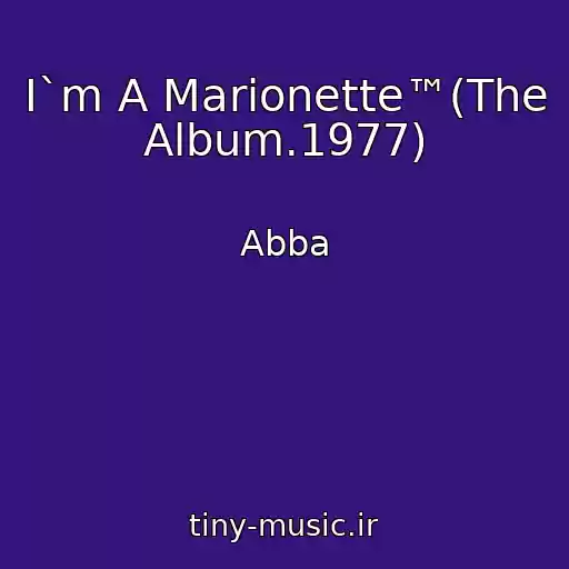 کاور آهنگ I`m A Marionette™(The Album.1977) از Abba