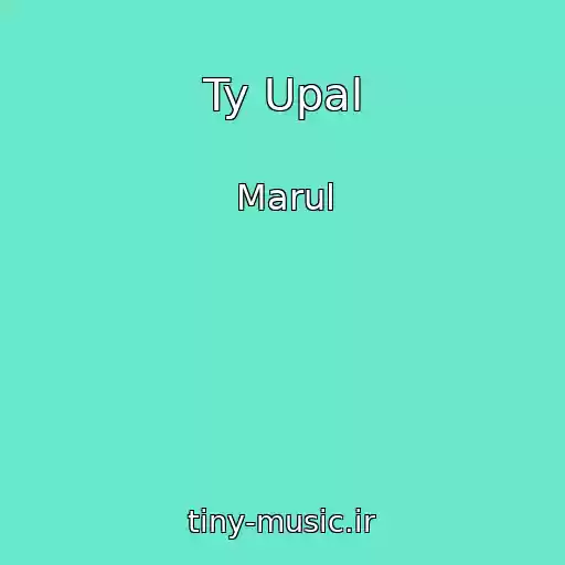 کاور آهنگ Ty Upal از Marul