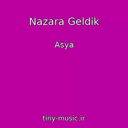 کاور آهنگ Nazara Geldik از Asya