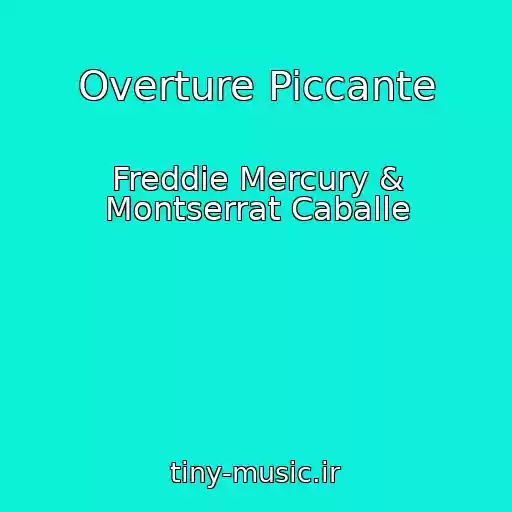 کاور آهنگ Overture Piccante از Freddie Mercury & Montserrat Caballe