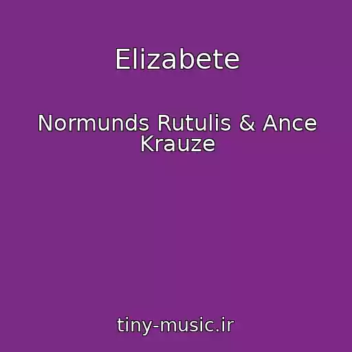 کاور آهنگ Elizabete از Normunds Rutulis & Ance Krauze