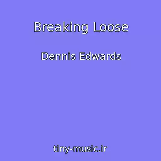 کاور آهنگ Breaking Loose از Dennis Edwards
