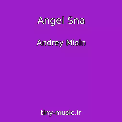 کاور آهنگ Angel Sna از Andrey Misin