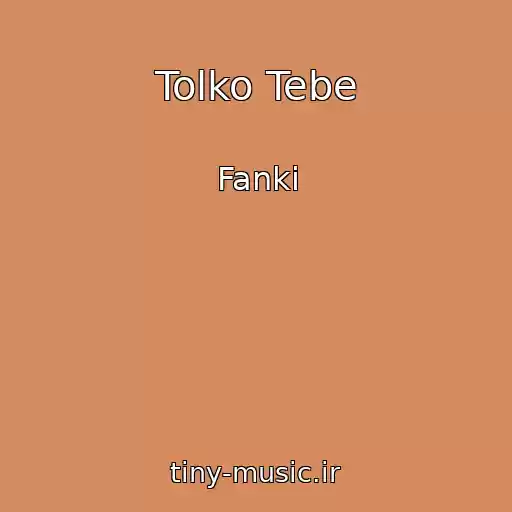 کاور آهنگ Tolko Tebe از Fanki