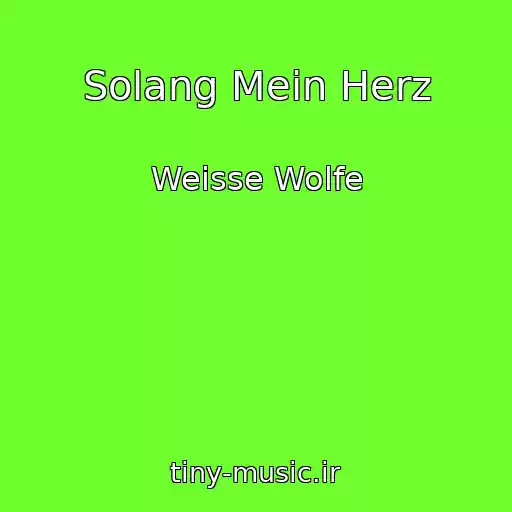 کاور آهنگ Solang Mein Herz از Weisse Wolfe