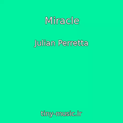 کاور آهنگ Miracle از Julian Perretta