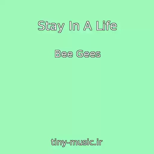 کاور آهنگ Stay In A Life از Bee Gees