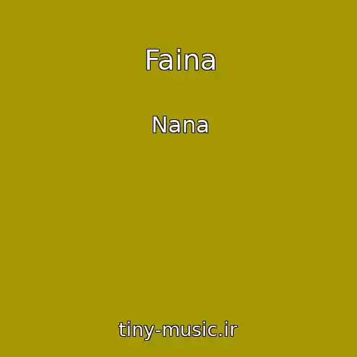 کاور آهنگ Faina از Nana