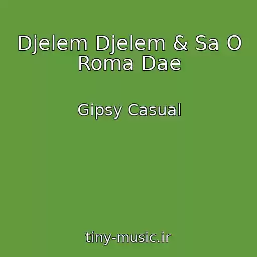کاور آهنگ Djelem Djelem & Sa O Roma Dae از Gipsy Casual