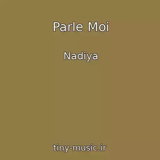 کاور آهنگ Parle Moi از Nadiya