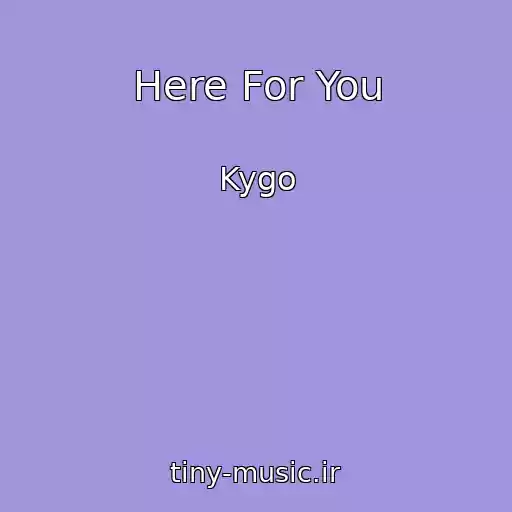 کاور آهنگ Here For You از Kygo
