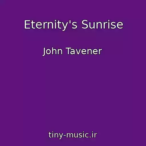 کاور آهنگ Eternity's Sunrise از John Tavener