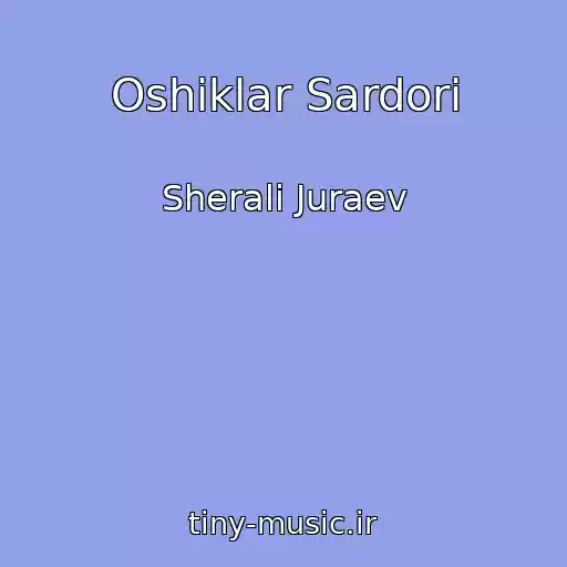 کاور آهنگ Oshiklar Sardori از Sherali Juraev