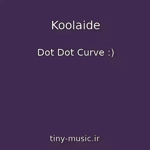 کاور آهنگ Koolaide از Dot Dot Curve :)