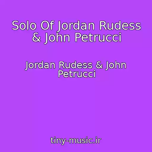 کاور آهنگ Solo Of Jordan Rudess & John Petrucci از Jordan Rudess & John Petrucci