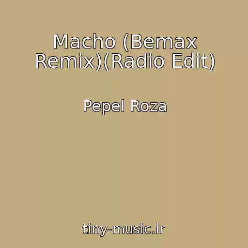 کاور آهنگ Macho (Bemax Remix)(Radio Edit) از Pepel Roza