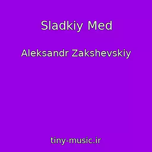 کاور آهنگ Sladkiy Med از Aleksandr Zakshevskiy