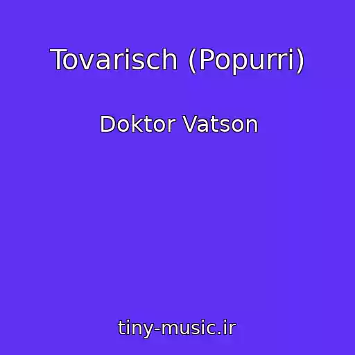 کاور آهنگ Tovarisch (Popurri) از Doktor Vatson