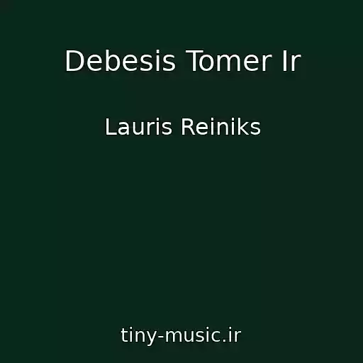 کاور آهنگ Debesis Tomer Ir از Lauris Reiniks