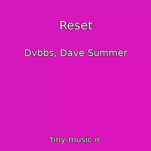 کاور آهنگ Reset از Dvbbs, Dave Summer