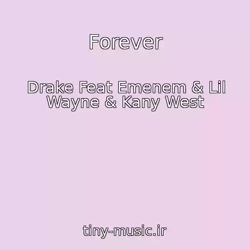 کاور آهنگ Forever از Drake Feat Emenem & Lil Wayne & Kany West