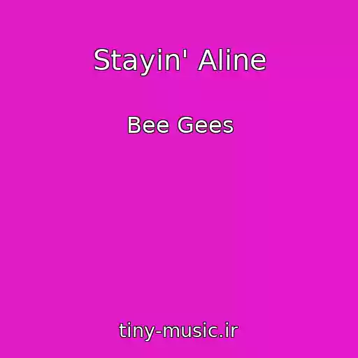 کاور آهنگ Stayin' Aline از Bee Gees