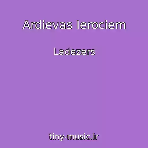 کاور آهنگ Ardievas Ierociem از Ladezers