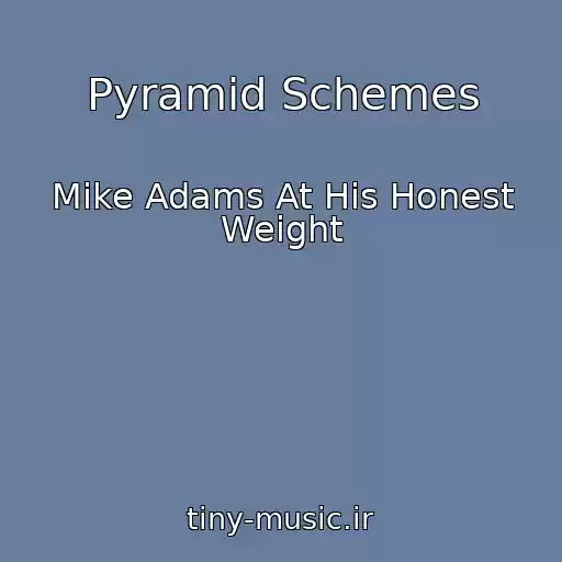 کاور آهنگ Pyramid Schemes از Mike Adams At His Honest Weight
