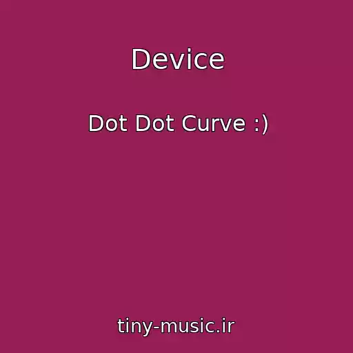 کاور آهنگ Device از Dot Dot Curve :)