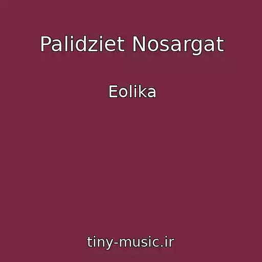 کاور آهنگ Palidziet Nosargat از Eolika