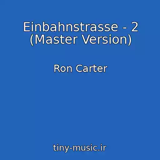 کاور آهنگ Einbahnstrasse - 2 (Master Version) از Ron Carter