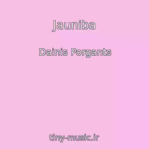کاور آهنگ Jauniba از Dainis Porgants