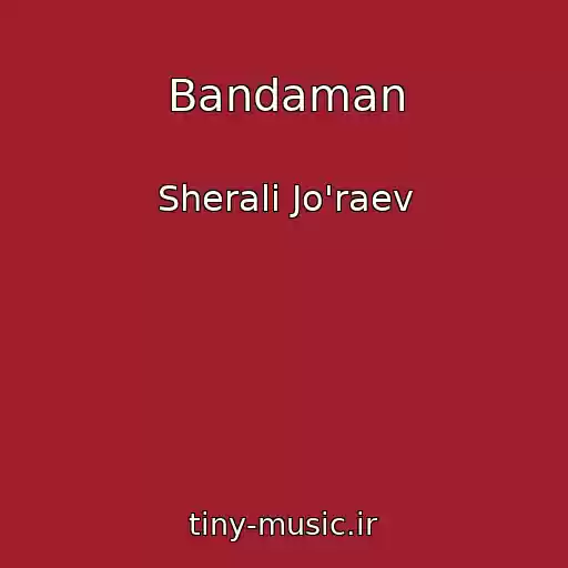 کاور آهنگ Bandaman از Sherali Jo'raev