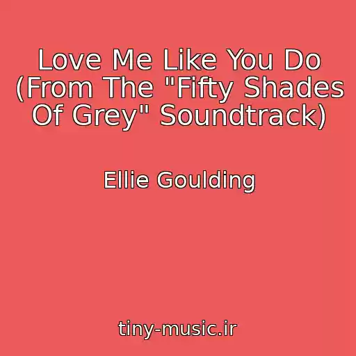 کاور آهنگ Love Me Like You Do (From The "Fifty Shades Of Grey" Soundtrack) از Ellie Goulding