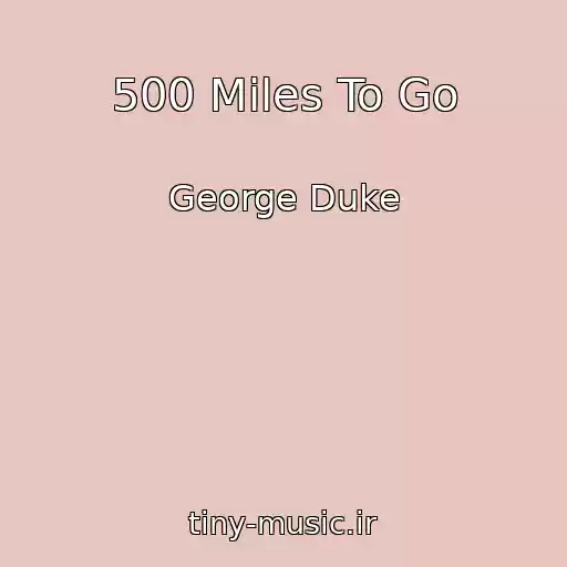 کاور آهنگ 500 Miles To Go از George Duke