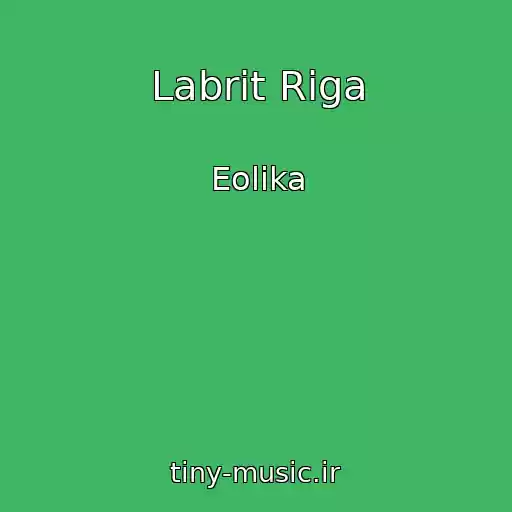 کاور آهنگ Labrit Riga از Eolika