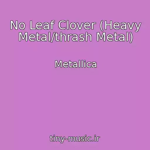 کاور آهنگ No Leaf Clover (Heavy Metal/thrash Metal) از Metallica