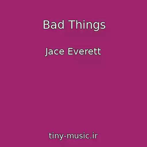 کاور آهنگ Bad Things از Jace Everett