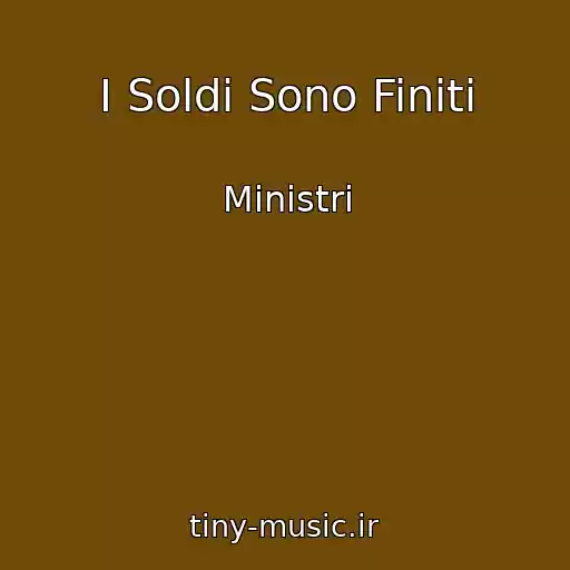 کاور آهنگ I Soldi Sono Finiti از Ministri