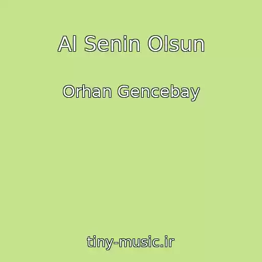 کاور آهنگ Al Senin Olsun از Orhan Gencebay
